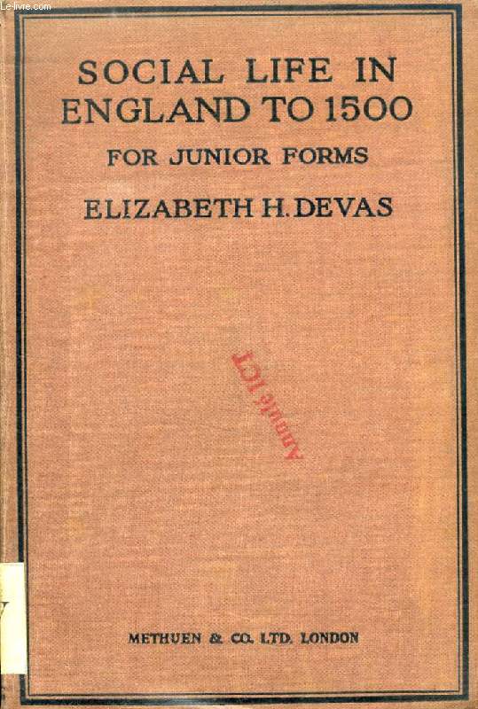 SOCIAL LIFE IN ENGLAND TO 1500, FOR JUNIOR FORMS