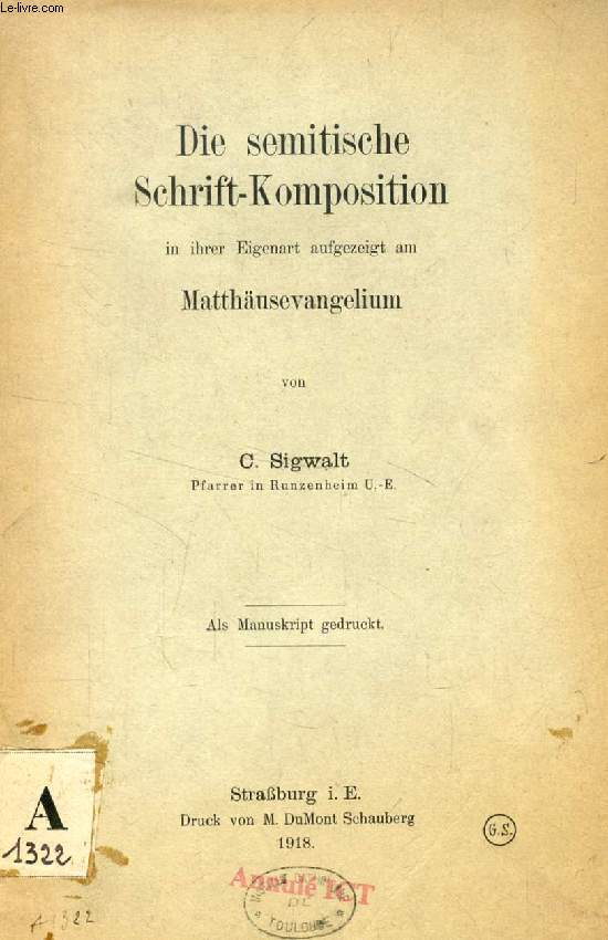 DIE SEMITISCHE SCHRIFT-KOMPOSITION IN IHRER EIGENART AUFGEZEIGT AM MATTHUSEVANGELIUM
