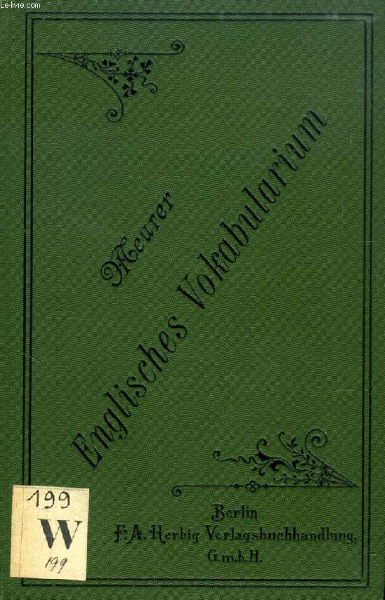 SACHLICH GEORDNETES ENGLISCHES VOKABULARIUM MIT BESONDERER BERCKSICHTIGUNG DER KONVERSATION NEBST PHRASEOLOGIE UND UNTERLAGEN FR SPRECHBUNGEN BER VORKOMMNISSE DES TGLICHEN LEBENS