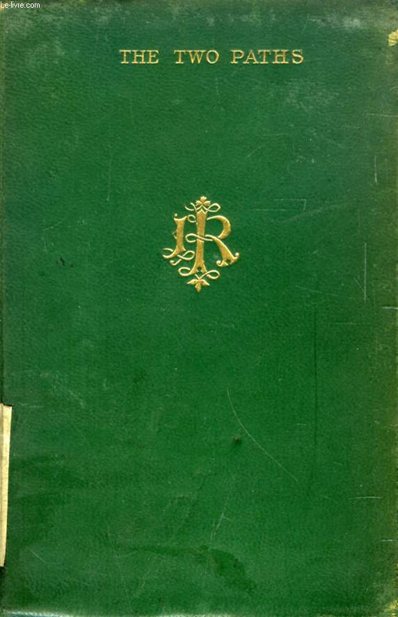 THE TWO PATHS, BEING LECTURES ON ART AND ITS APPLICATION TO DECORATION AND MANUFACTURE DELIVERED IN 1858-59