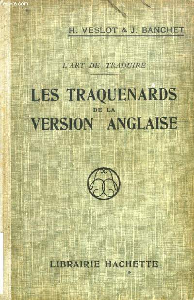 L'ART DE TRADUIRE LES TRAQUENARDS DE LA VERSION ANGLAISE