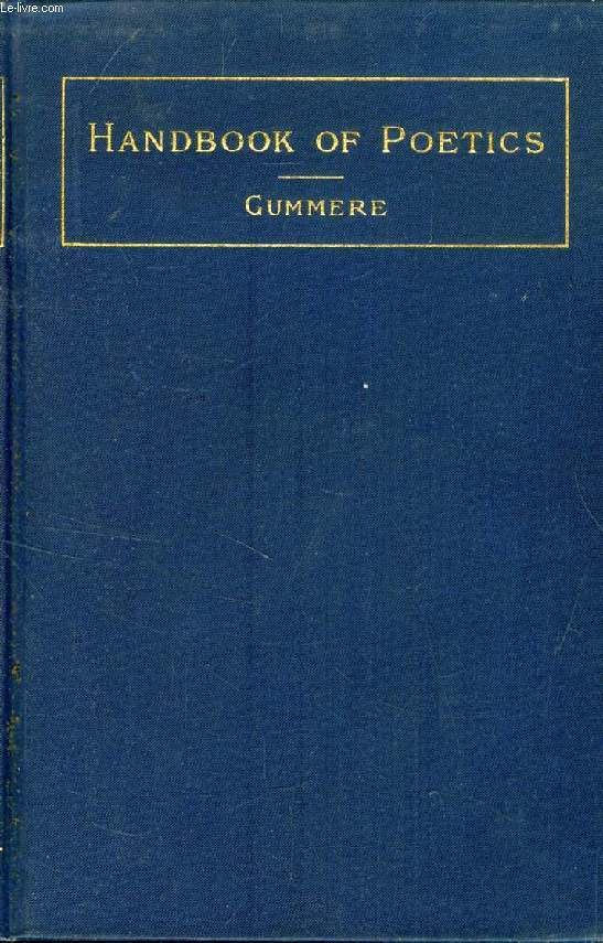 A HANDBOOK OF POETICS FOR STUDENTS OF ENGLISH VERSE - GUMMERE FRANCIS B. - 1885 - Bild 1 von 1