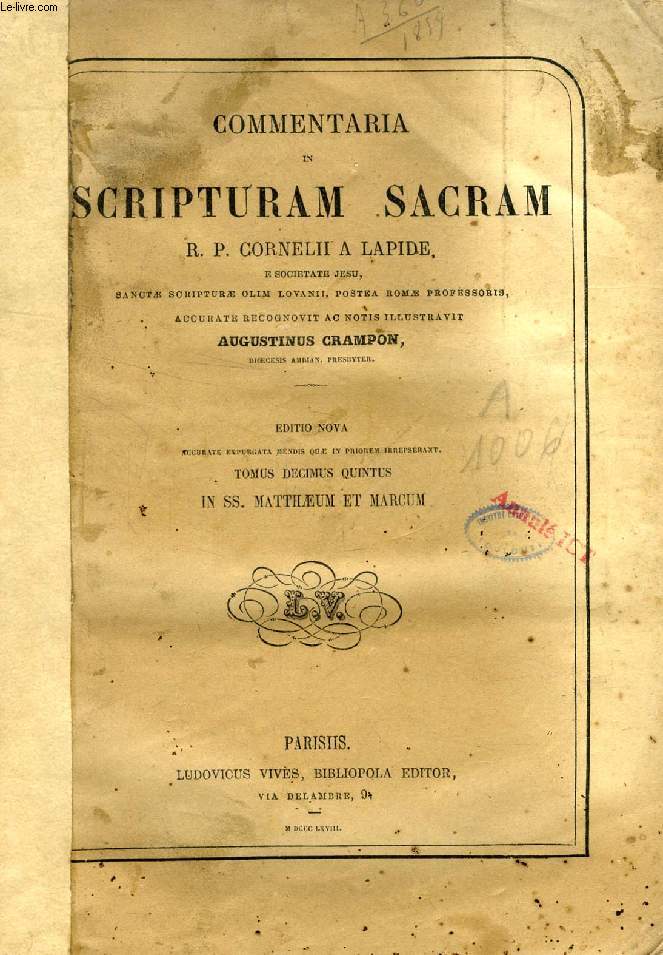 COMMENTARIA IN SCRIPTURAM SACRAM R. P. CORNELII A LAPIDE, TOMUS XV, IN SS. MATTHAEUM ET MARCUM