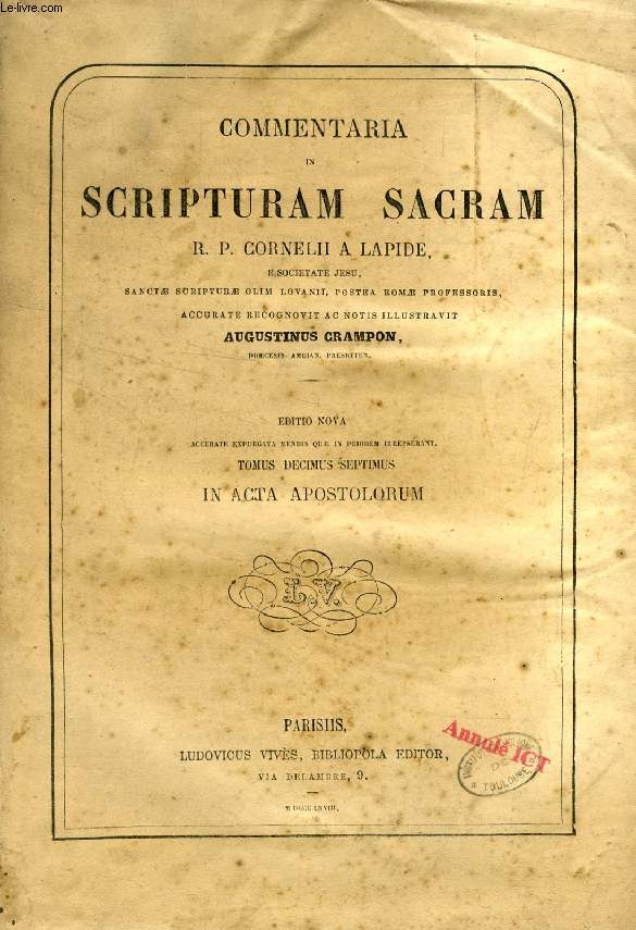 COMMENTARIA IN SCRIPTURAM SACRAM R. P. CORNELII A LAPIDE, TOMUS XVII, IN ACTA APOSTOLORUM