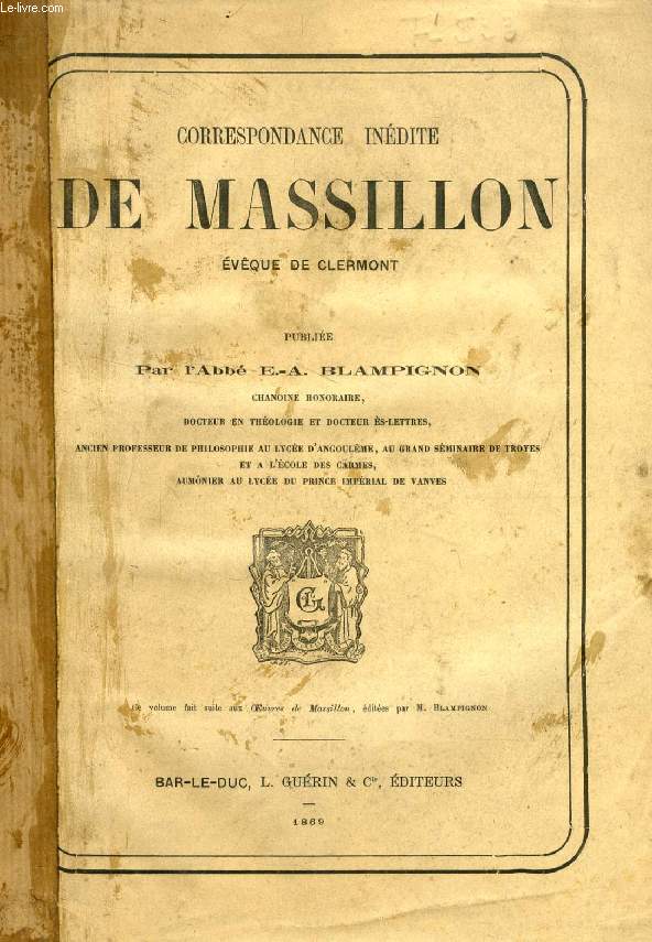 CORRESPONDANCE INEDITE DE MASSILLON, EVEQUE DE CLERMONT