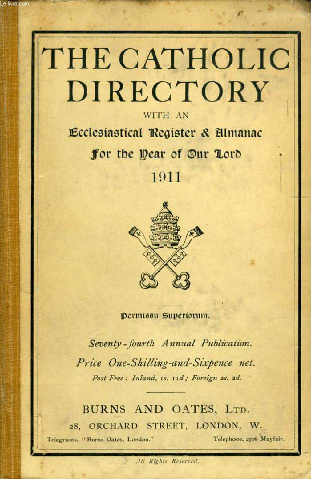 THE CATHOLIC DIRECTORY, ECCLESIASTICAL REGISTER AND ALMANAC FOR THE YEAR OF OUR LORD 1911