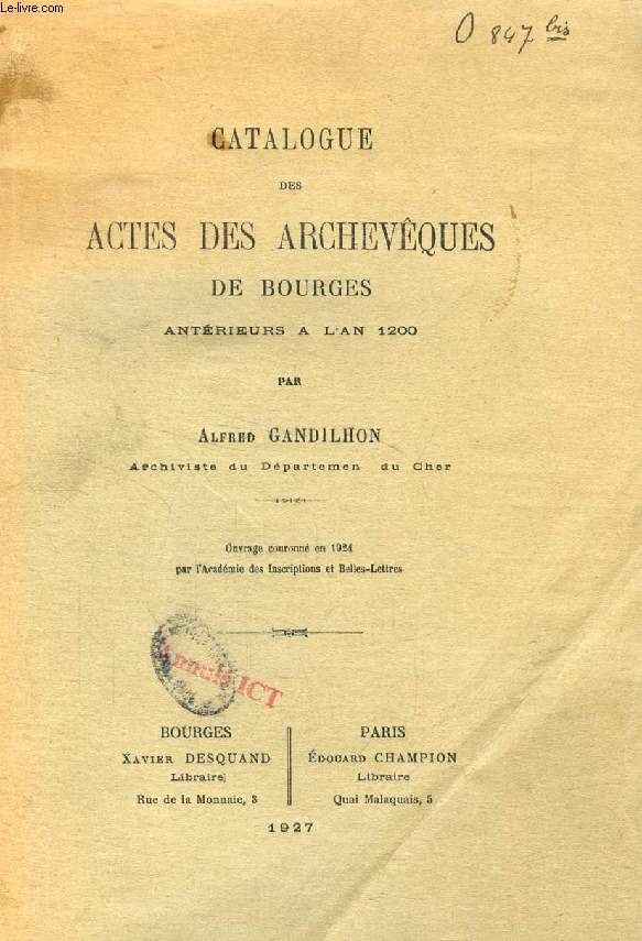 CATALOGUE DES ACTES DES ARCHEVEQUES DE BOURGES ANTERIEURS A L'AN 1200