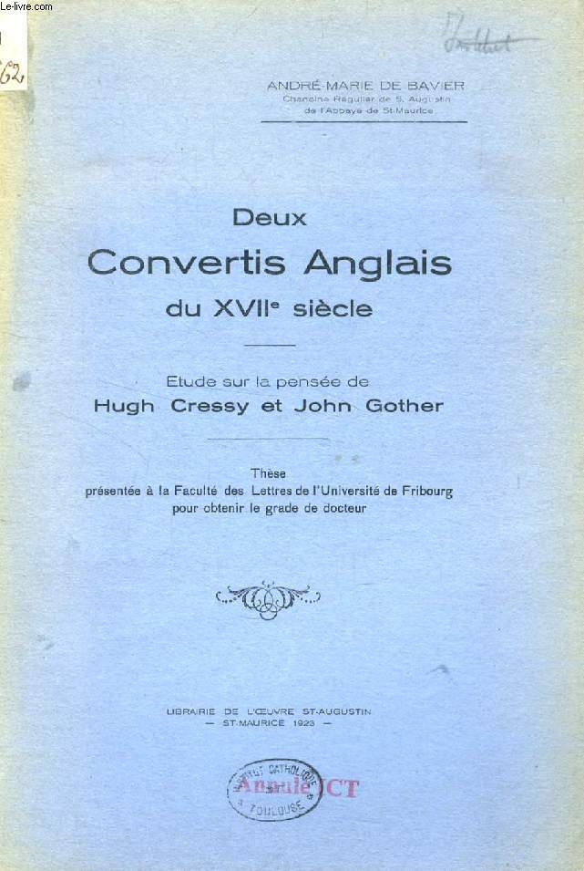 DEUX CONVERTIS ANGLAIS DU XVIIe SIECLE, ETUDE SUR LA PENSEE DE HUGH CRESSY ET JOHN GOTHER (THESE)
