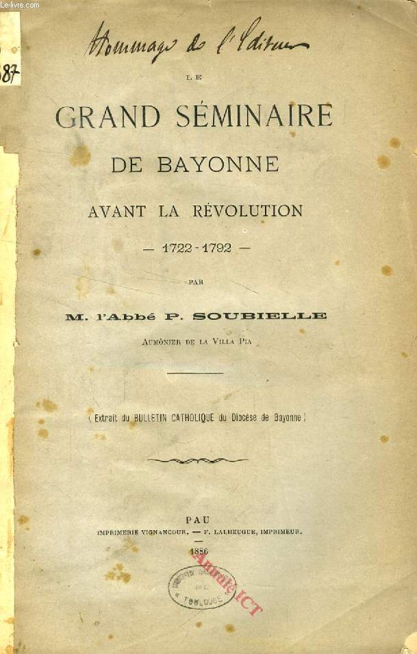 LE GRAND SEMINAIRE DE BAYONNE AVANT LA REVOLUTION, 1722-1792 (TIRE A PART)