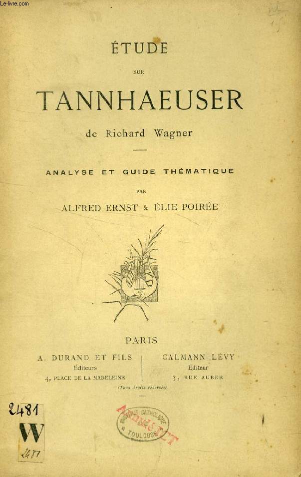 ETUDE SUR TANNHAEUSER DE RICHARD WAGNER, ANALYSE ET GUIDE THEMATIQUE