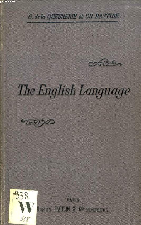 THE ENGLISH LANGUAGE, HISTORY, WORD-MAKING, SYNONYMS, SPELLING
