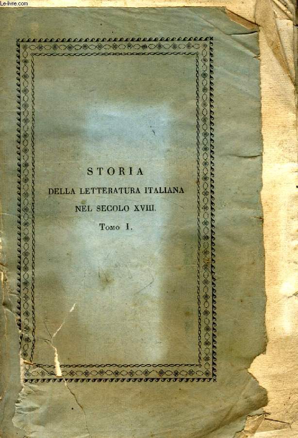 STORIA DELLA LETTERATURA ITALIANA NEL SECOLO XVIII, TOMO I