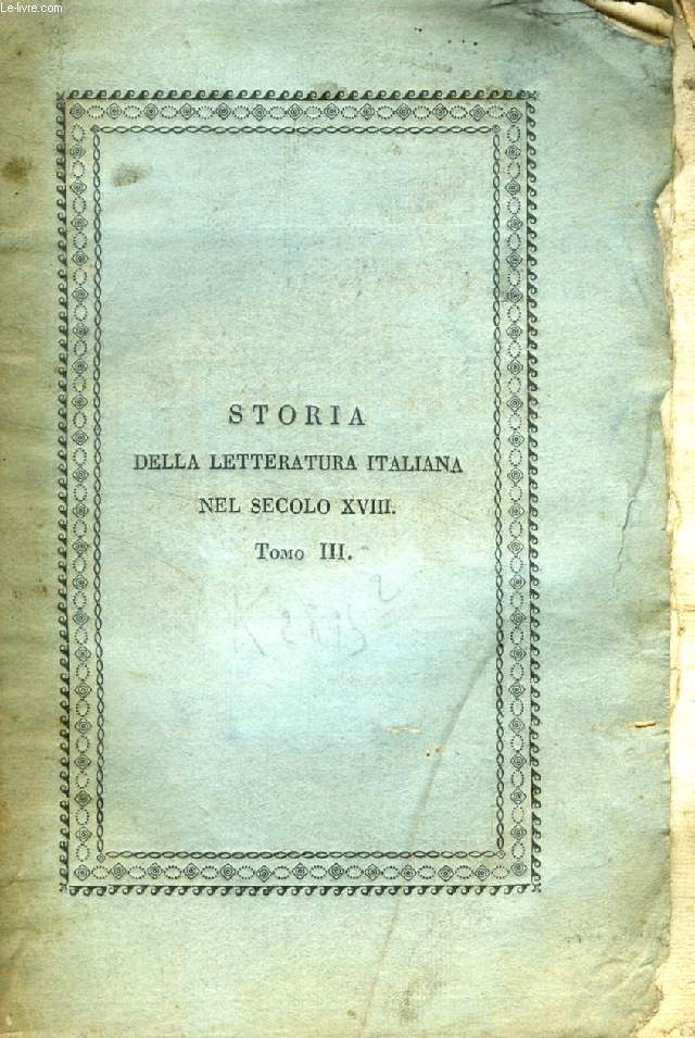 STORIA DELLA LETTERATURA ITALIANA NEL SECOLO XVIII, TOMO III
