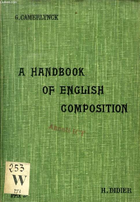 A HANDBOOK OF ENGLISH COMPOSITION, FOR THE USE OF CONTINENTAL PUPILS