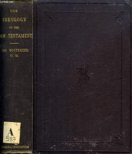 THE THEOLOGY OF THE NEW TESTAMENT, A HANDBOOK FOR BIBLE STUDENTS