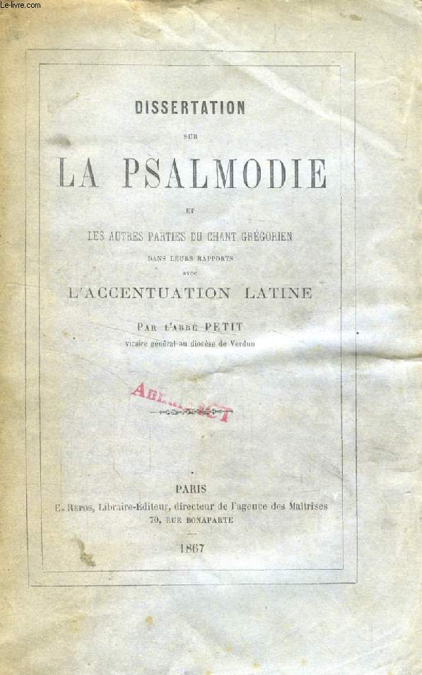 DISSERTATION SUR LA PSALMODIE ET LES AUTRES PARIES DU CHANT GREGORIEN DANS LEURS RAPPORTS AVEC L'ACCENTUATION LATINE