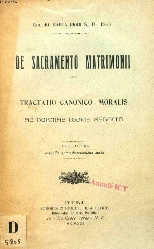 DE SACRAMENTO MATRIMONII, TRACTATIO CANONICO-MORALIS AD NORMAS CODICIS REDACTA