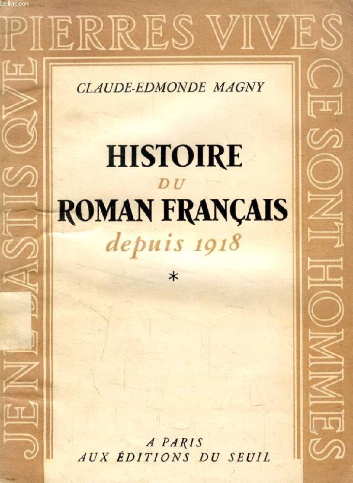 HISTOIRE DU ROMAN FRANCAIS DEPUIS 1918, TOME I