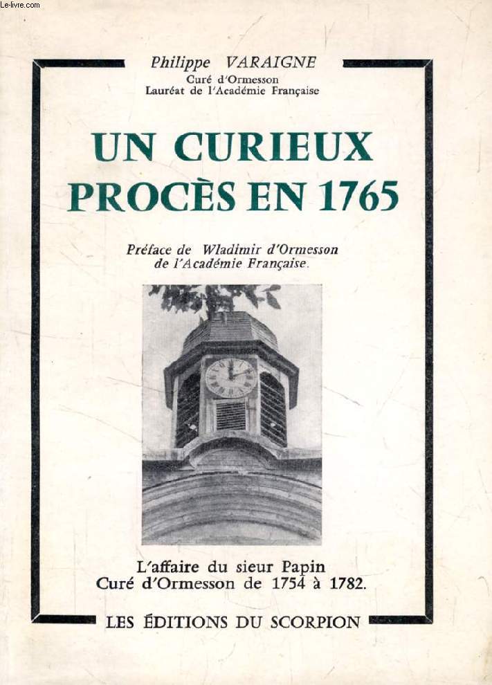 UN CURIEUX PROCES EN 1765, L'AFFAIRE DU SIEUR PAPIN, CURE D'ORMESSON DE 1754  1782