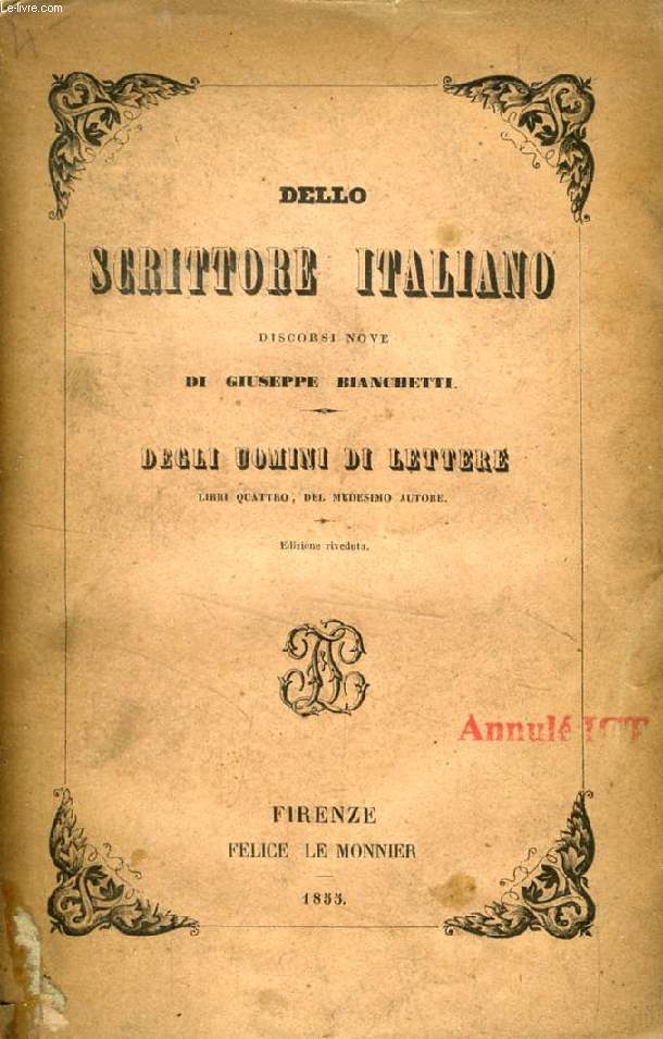 DELLO SCRITTORE ITALIANO, DISCORSI NOVE, DEGLI UOMINI DI LETTERE, LIBRI QUATTRO