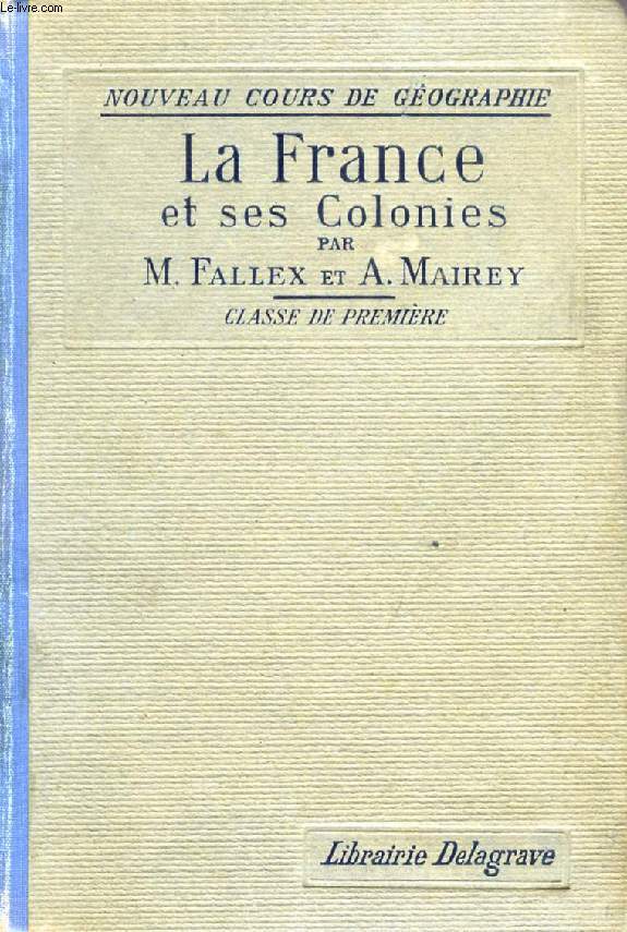 LA FRANCE ET SES COLONIES, CLASSE DE 1re