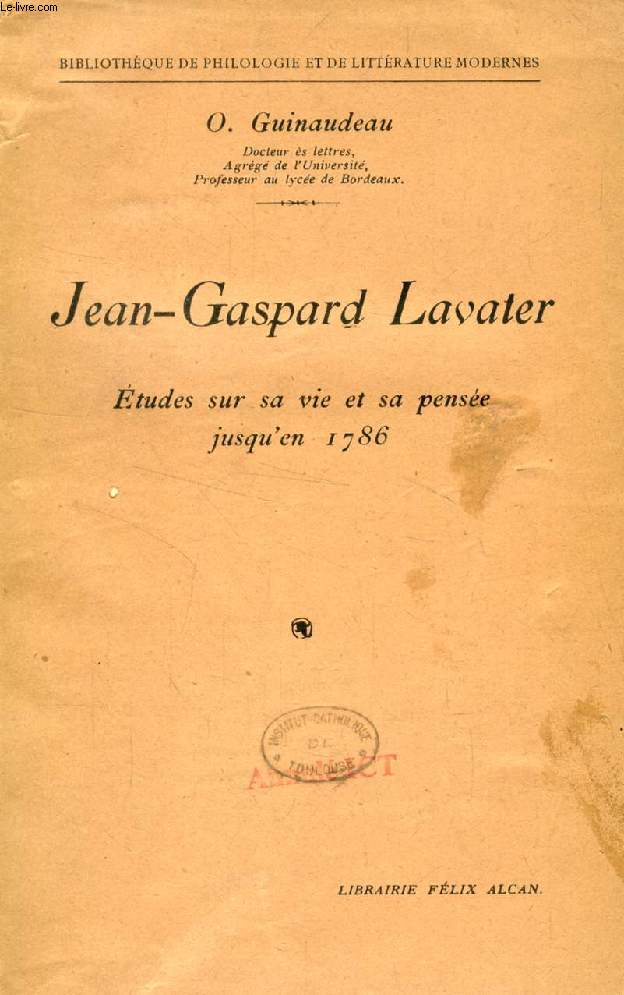JEAN-GASPARD LAVATER, ETUDES SUR SA VIE ET SA PENSEE JUSQU'EN 1786