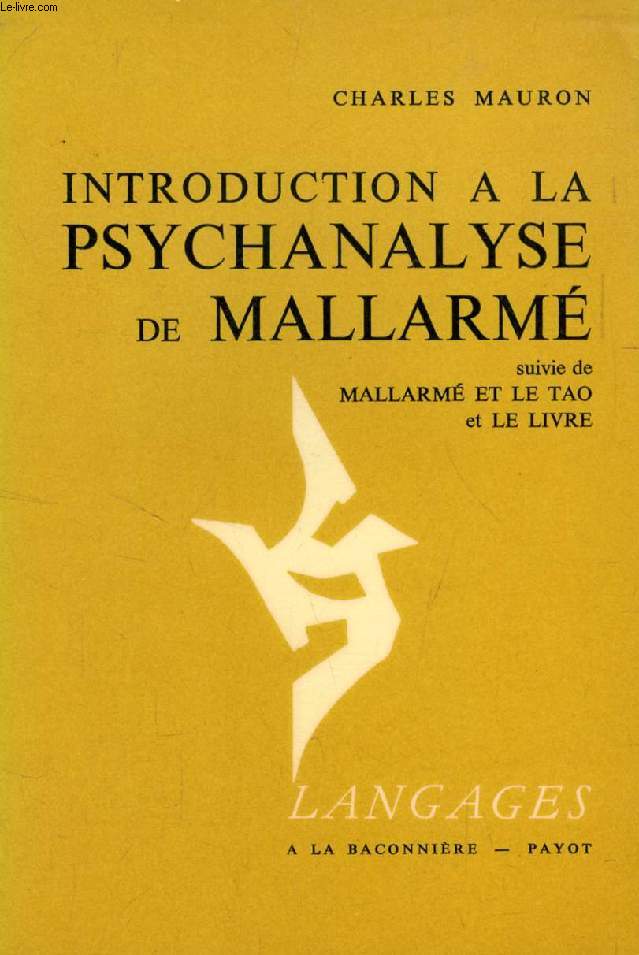 INTRODUCTION A LA PSYCHANALYSE DE MALLARME, Suivi de MALLARME ET LE TAO et LE LIVRE
