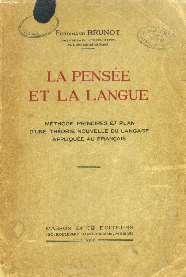 LA PENSEE ET LA LANGUE, METHODE, PRINCIPES ET PLAN D'UNE THEORIE NOUVELLE DU LANGAGE APPLIQUEE AU FRANCAIS