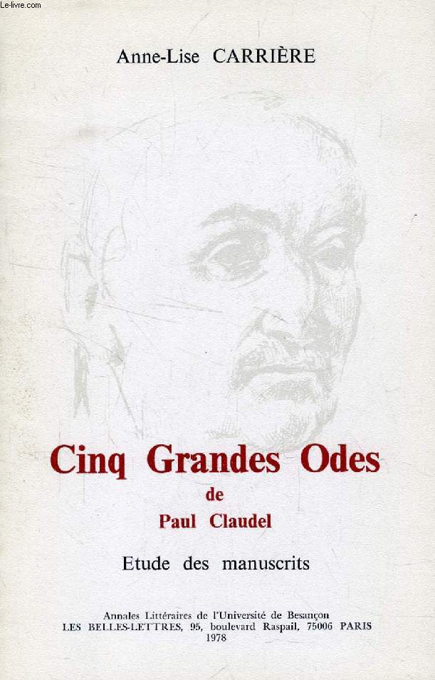CINQ GRANDES ODES DE PAUL CLAUDEL, ETUDE DES MANUSCRITS