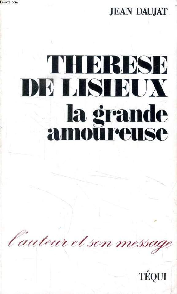 THERESE DE LISIEUX, LA GRANDE AMOUREUSE