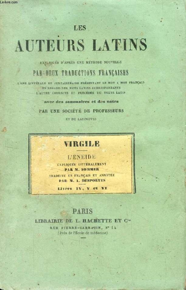 LES AUTEURS LATINS EXPLIQUES PAR UNE METHODE NOUVELLE, PAR DEUX TRADUCTIONS FRANCAISES, VIRGILE, ENEIDE, LIVRES IV, V, VI