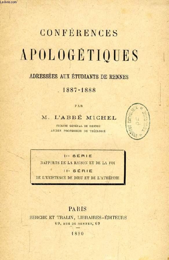 CONFERENCES APOLOGETIQUES ADRESSEES AUX ETUDIANTS DE RENNES, 1887-1888, 2 SERIES