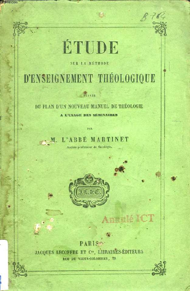 ETUDE SUR LA METHODE D'ENSEIGNEMENT THEOLOGIQUE, Suivi du PLAN D'UN NOUVEAU MANUEL DE THEOLOGIE A L'USAGE DES SEMINAIRES