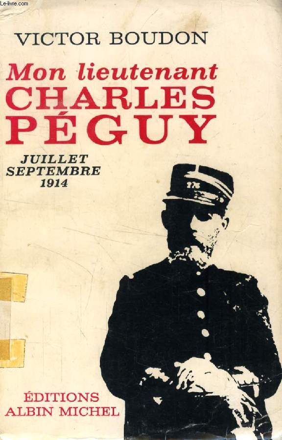 MON LIEUTENANT CHARLES PEGUY (JUILLET-SEPTEMBRE 1914)