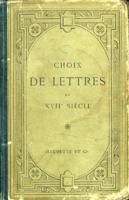 CHOIX DE LETTRES DU XVIIe SIECLE