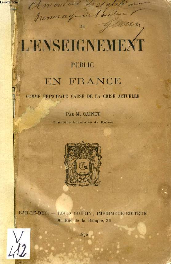 DE L'ENSEIGNEMENT PUBLIC EN FRANCE COMME PRINCIPALE CAUSE DE LA CRISE ACTUELLE