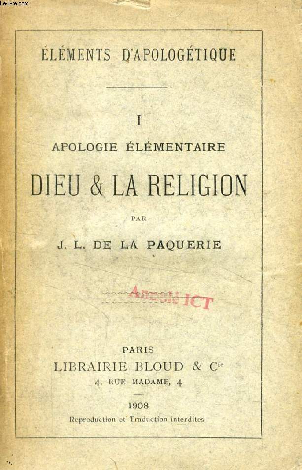 ELEMENTS D'APOLOGETIQUE, I, APOLOGIE ELEMENTAIRE, DIEU & LA RELIGION