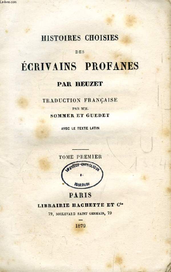 HISTOIRES CHOISIES DES ECRIVAINS PROFANES, TOME I