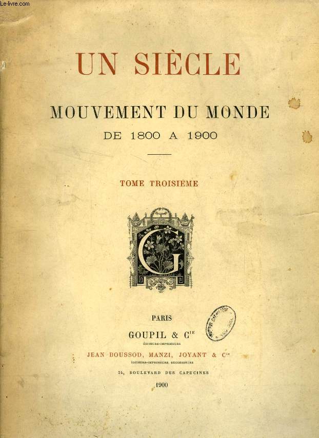 UN SIECLE, MOUVEMENT DU MONDE DE 1800 A 1900, TOME III (Mouvement religieux. La religion et les religions, par le R.P. R.M. de la Broise. Les religions non chrtiennes, par le Baron Carra de Vaux. Les glises chrtiennes spares, par le Chan. Pisani...)