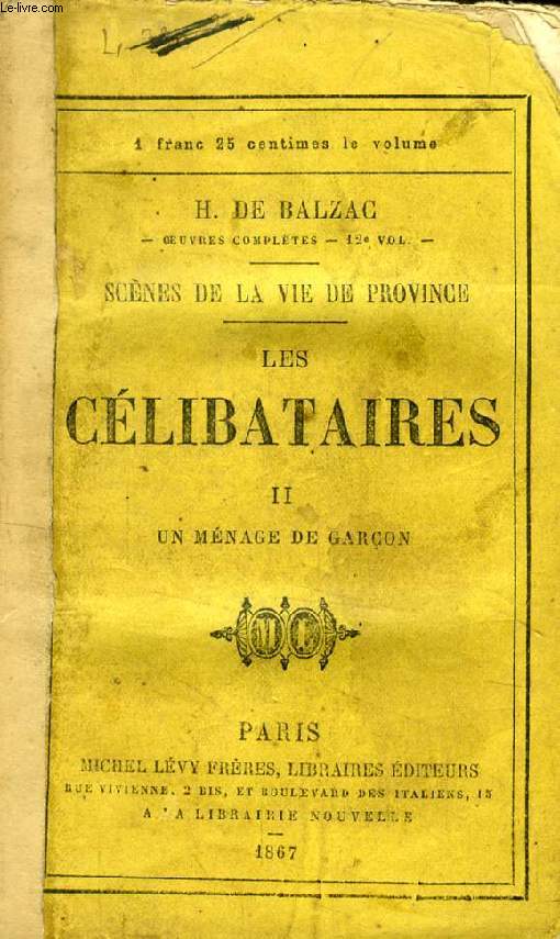 LES CELIBATAIRES, II, UN MENAGE DE GARCON (SCENES DE LA VIE DE PROVINCE)