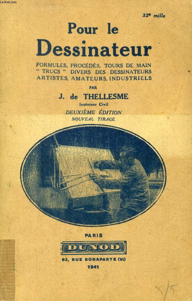 POUR LE DESSINATEUR, Formules, Procds, Tours de mains, 'Trucs' divers de dessin artistique et industriel