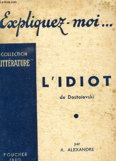 EXPLIQUEZ-MOI... L'IDIOT DE DOSTOEVSKI