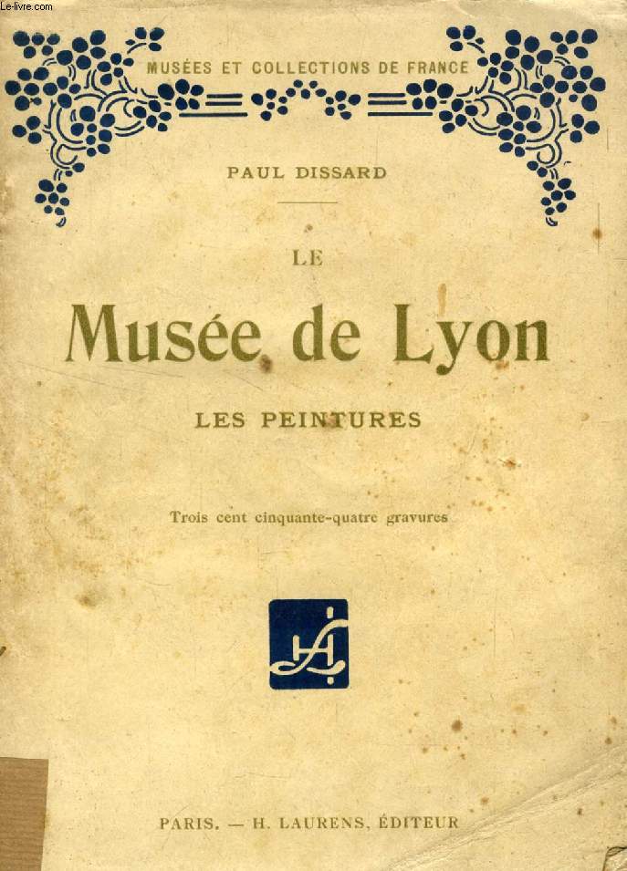 LE MUSEE DE LYON, LES PEINTURES (MUSEES ET COLLECTIONS DE FRANCE)