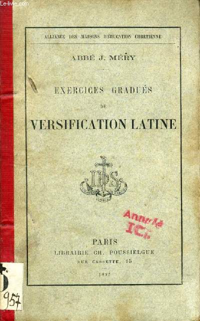EXERCICES GRADUES DE VERSIFICATION LATINE (HEXAMETRES ET DISTIQUES), VERS A RETOURNER ET MATIERES A DEVELOPPER