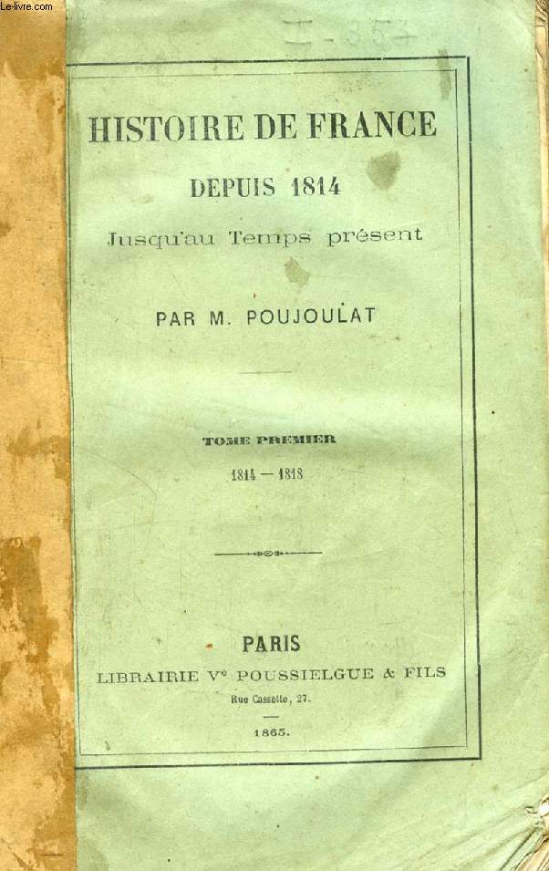 HISTOIRE DE FRANCE DEPUIS 1814 JUSQU'AU TEMPS PRESENT, TOMES I, II, III (INCOMPLET)