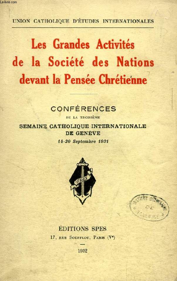 LES GRANDES ACTIVITES DE LA SOCIETE DES NATIONS DEVANT LA PENSEE CHRETIENNE