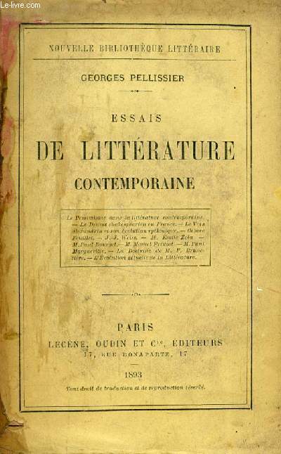 ESSAIS DE LITTERATURE CONTEMPORAINE (Le Pessimisme dans la littrature contemporaine, Le Drame shakespearien en France, Le Vers alexandrin et son volution rythmique, Octave Feuillet, J.-J. Weiss, Emile Zola, Paul Bourget, Marcel Prvost...)