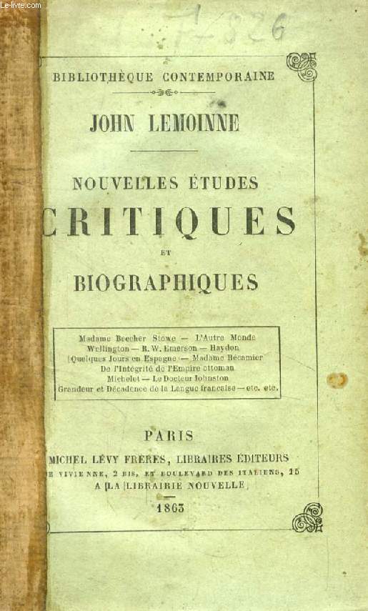 NOUVELLES ETUDES CRITIQUES ET BIOGRAPHIQUES (Mme Beecher Stowe, L'Autre Monde, Wellington, R.W. Emerson, Haydon, Quelques jours en Espagne, Mme Rcamier...)