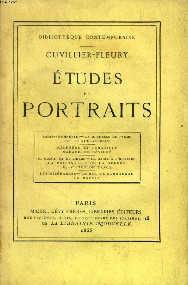 ETUDES ET PORTRAITS (Marie-Antoinette, La Duchesse de Parme, Le Prince Albert, Malherbe et Corneille, Mme de Svign, M. Guizot et M. Thiers, La philosophie de la guerre...)