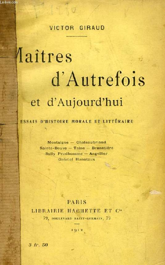 MAITRES D'AUTREFOIS ET D'AUJOURD'HUI, ESSAIS D'HISTOIRE MORALE ET LITTERAIRE